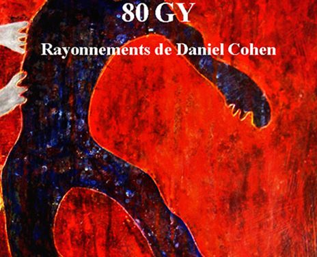 80 GY – Rayonnements de Daniel Cohen