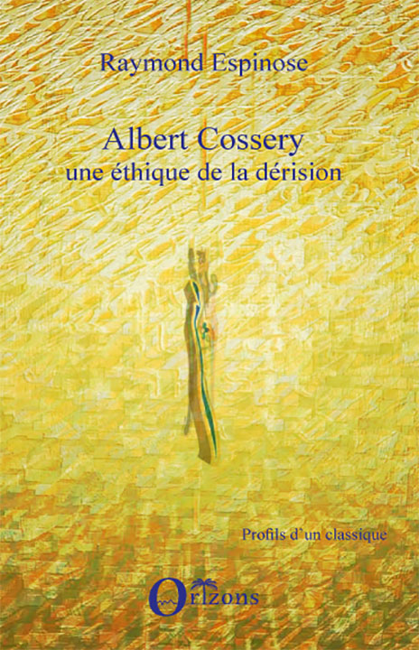 Albert Cossery, Une éthique de la dérision