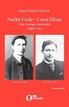 Andre Gide Léon Blum, une étrange rencontre 1888-1930
