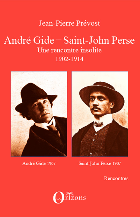 Andre Gide Saint John Perse, une rencontre insolite 1902-1914