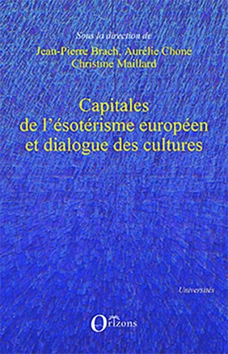 Capitales de l’ésotérisme européen et dialogue des cultures