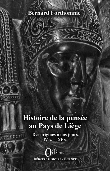 Histoire de la pensée au Pays de Liège — Des origines à nos jours IVe s.-XIe s.