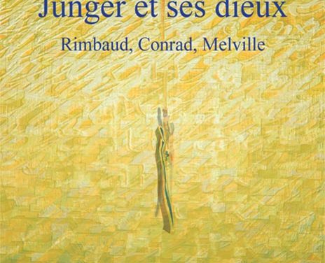 Jünger et ses dieux – Rimbaud, Conrad, Melville