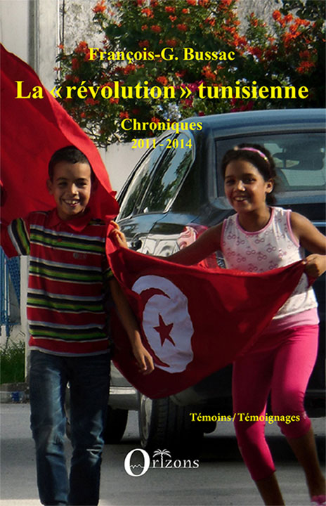 La « révolution » tunisienne – Chroniques 2011-2014