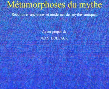 Métamorphoses du mythe : Réécritures anciennes et modernes des mythes antiques