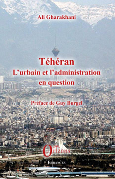 Téhéran - L'urbain et l'administration en question