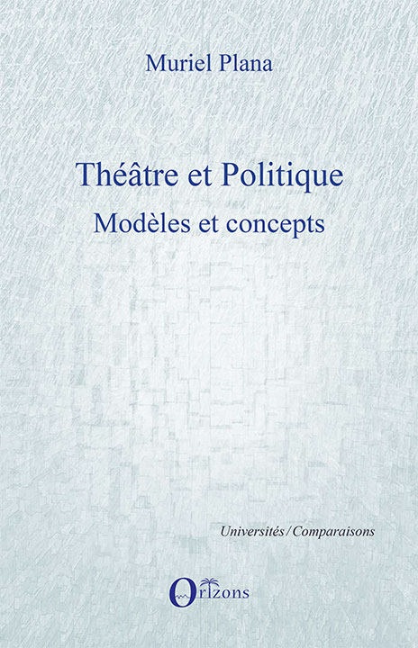 Théâtre et Politique, Modèles et concepts