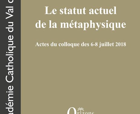Le statut actuel  de la métaphysique – Actes du colloque des 6-8 juillet 2018