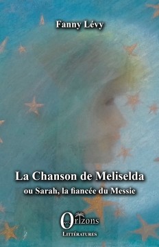 La Chanson de Meliselda ou Sarah, la fiancée du Messie