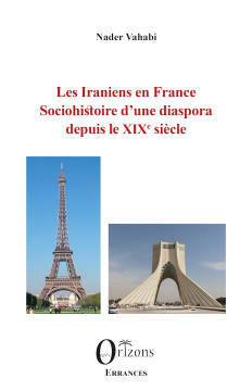 Les Iraniens en France - Sociohistoire d’une diaspora depuis le XIXe siècle