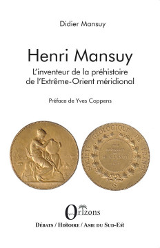 Henri Mansuy - L’inventeur de la préhistoire de l’Extrême-Orient méridional