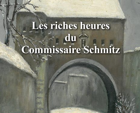 Les riches heures du Commissaire Schmitz